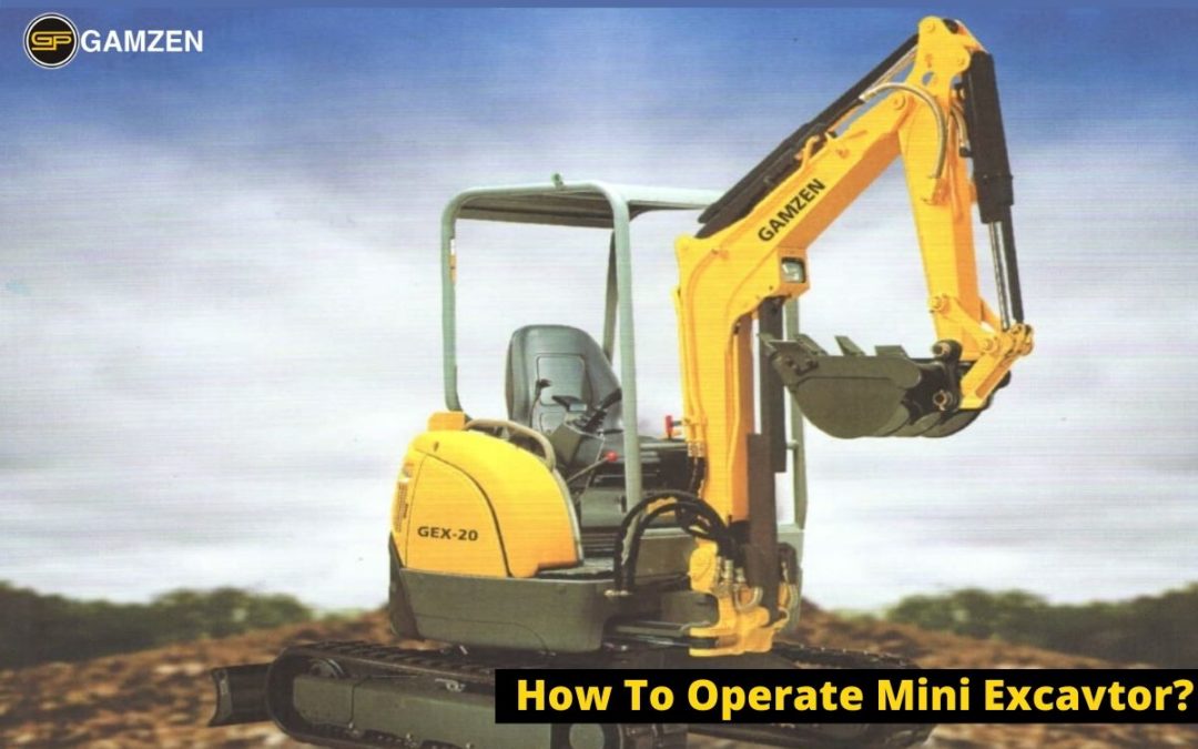 How To Operate Mini Excavator